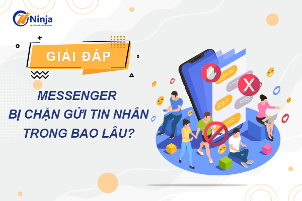 [Giải đáp] messenger bị chặn gửi tin nhắn trong bao lâu?