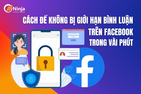 Cách để không bị giới hạn bình luận trên facebook trong vài phút