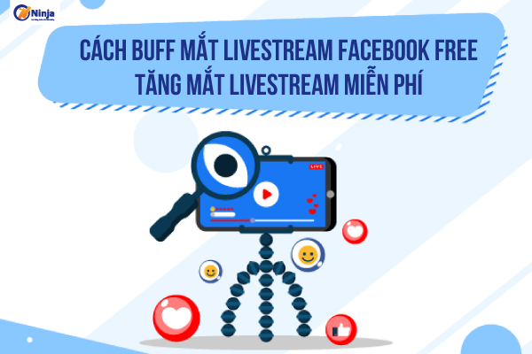 Cách buff mắt live stream facebook free hiệu quả