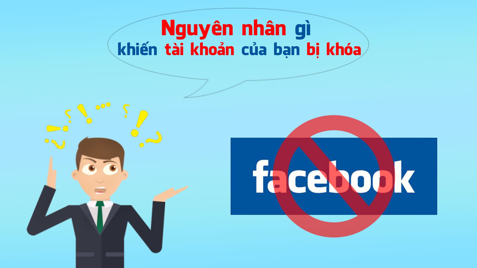 Nguyên nhân khiến tài khoản Facebook bị khóa